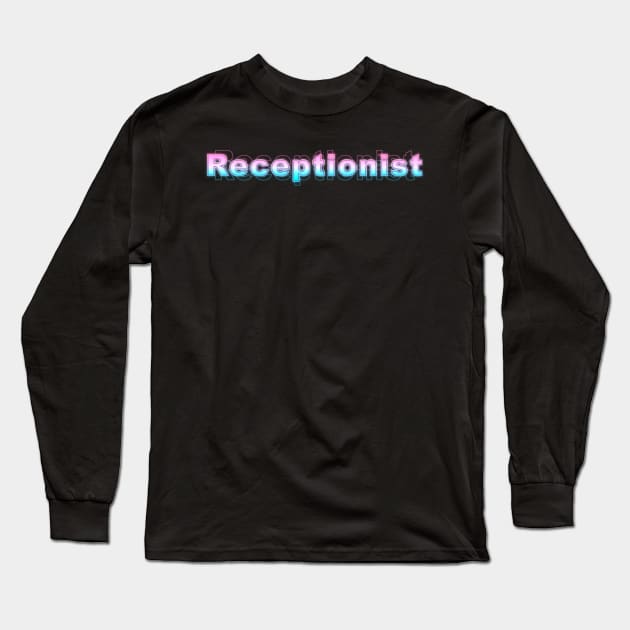 Receptionist Long Sleeve T-Shirt by Sanzida Design